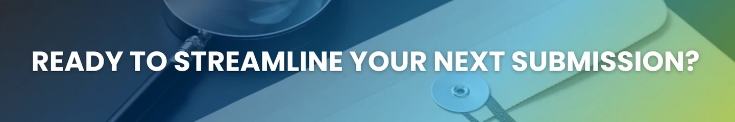 Ready to Streamline Your Next Submission?