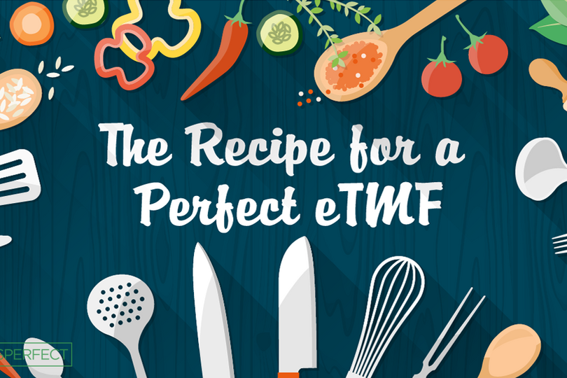The Recipe for a Perfect eTMF